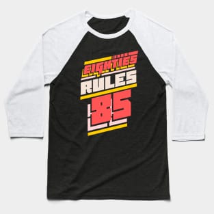 Eighties rules 80s vintage retro Baseball T-Shirt